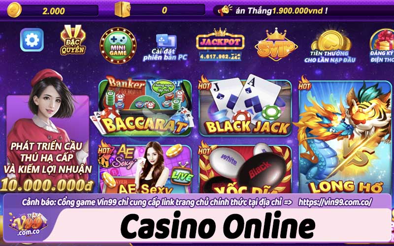 Casino Online - Trải nghiệm sòng bạc Casino Vin99 đẳng cấp