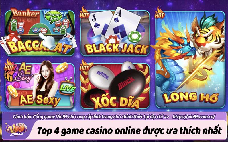 Top 4 trò chơi casino được yêu thích nhất tại Vin99